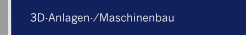 3D-Anlagen-/Maschinenbau